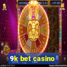 9k bet casino